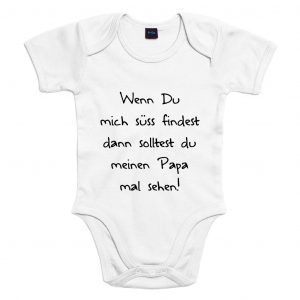 Baby Body "Wenn du mich süß findest...Papa"