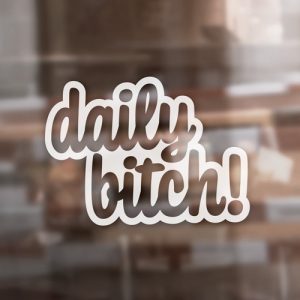 Aufkleber "Daily b*tch"